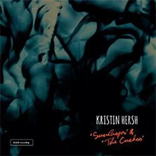 Kristin Hersh: Sundrops / Cuckoo - 7-INCH SINGLE