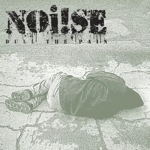 Noi!Se: Dull The Pain - 7-INCH SINGLE