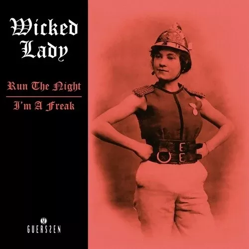Wicked Lady: Run The Night / I'm A Freak - 7-INCH SINGLE
